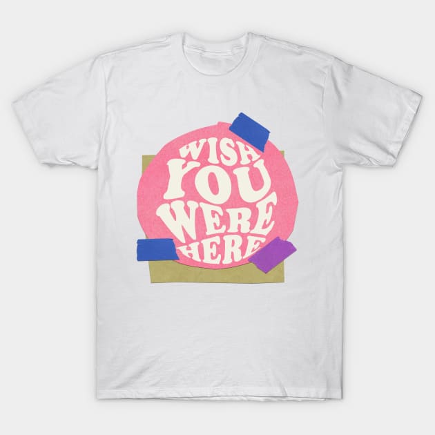 Wish you were here T-Shirt by blckpage